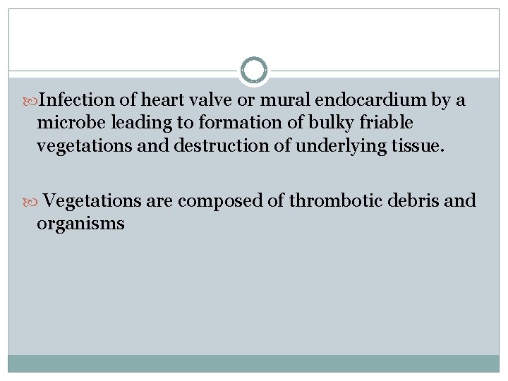  Infection of heart valve or mural endocardium by a microbe leading to formation