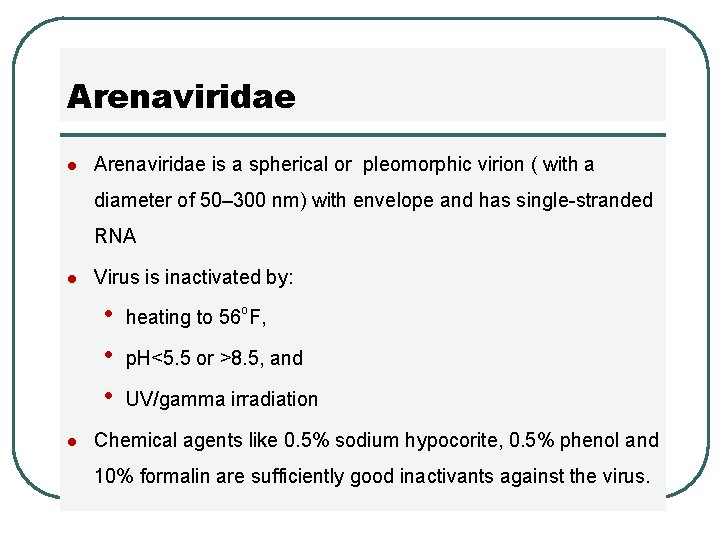 Arenaviridae l Arenaviridae is a spherical or pleomorphic virion ( with a diameter of