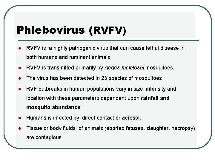 Phlebovirus (RVFV) l RVFV is a highly pathogenic virus that can cause lethal disease