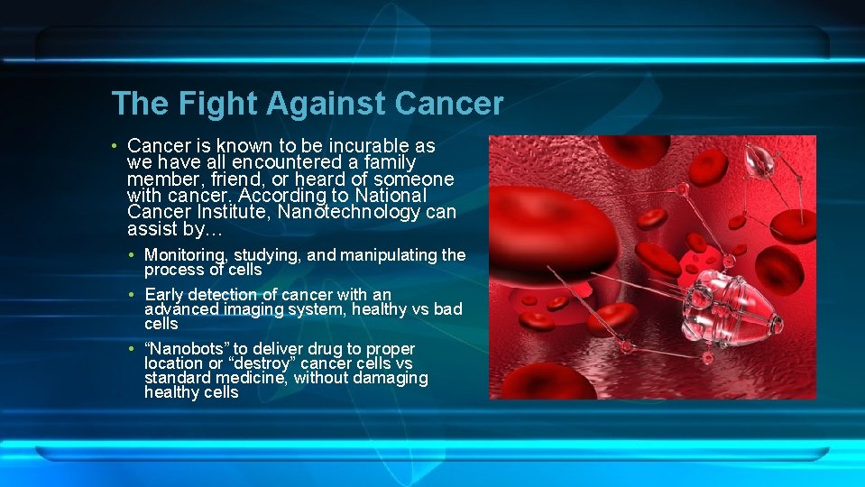 The Fight Against Cancer • Cancer is known to be incurable as we have