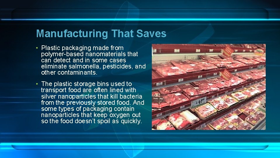 Manufacturing That Saves • Plastic packaging made from polymer-based nanomaterials that can detect and