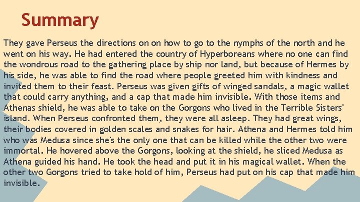 Summary They gave Perseus the directions on on how to go to the nymphs