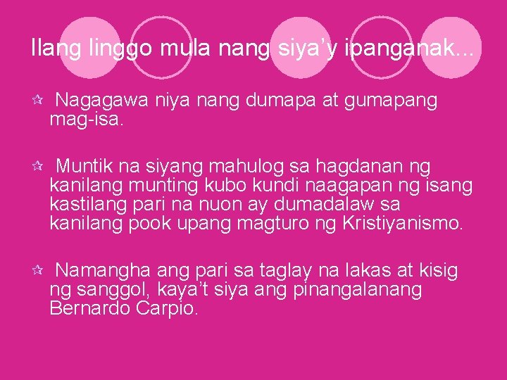 Ilang linggo mula nang siya’y ipanganak. . . ¶ Nagagawa niya nang dumapa at