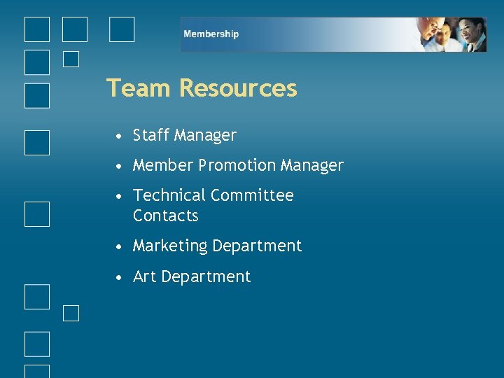 Team Resources • Staff Manager • Member Promotion Manager • Technical Committee Contacts •