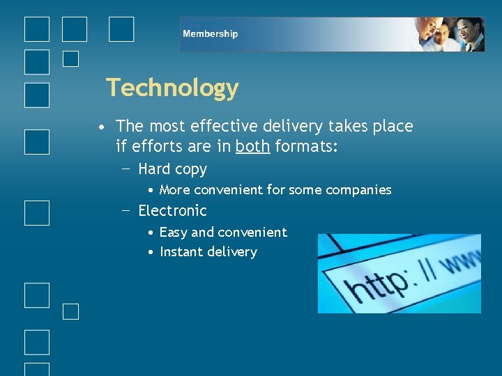 Technology • The most effective delivery takes place if efforts are in both formats:
