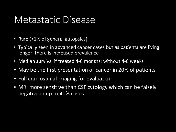 Metastatic Disease • Rare (<1% of general autopsies) • Typically seen in advanced cancer