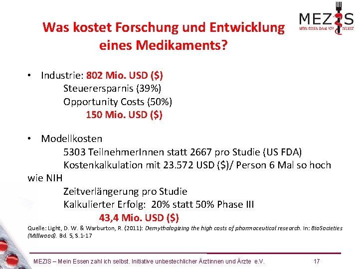 Was kostet Forschung und Entwicklung eines Medikaments? • Industrie: 802 Mio. USD ($) Steuerersparnis