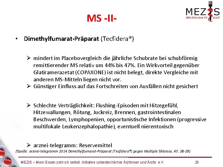 MS -II • Dimethylfumarat-Präparat (Tecfidera®) mindert im Placebovergleich die jährliche Schubrate bei schubförmig remittierender