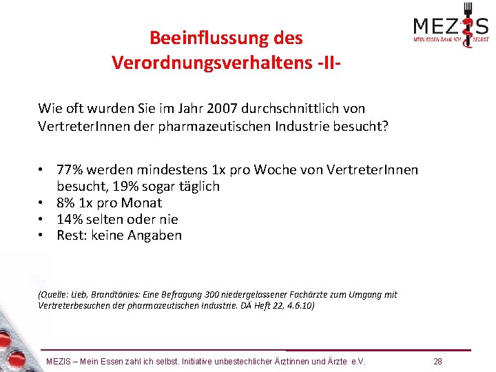 Beeinflussung des Verordnungsverhaltens -IIWie oft wurden Sie im Jahr 2007 durchschnittlich von Vertreter. Innen