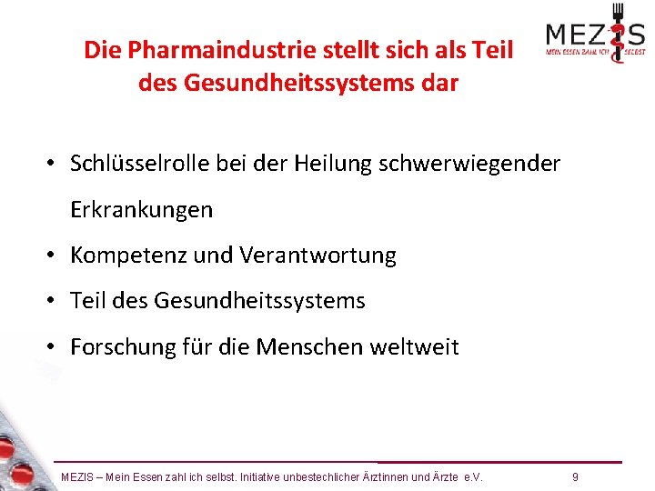 Die Pharmaindustrie stellt sich als Teil des Gesundheitssystems dar • Schlüsselrolle bei der Heilung