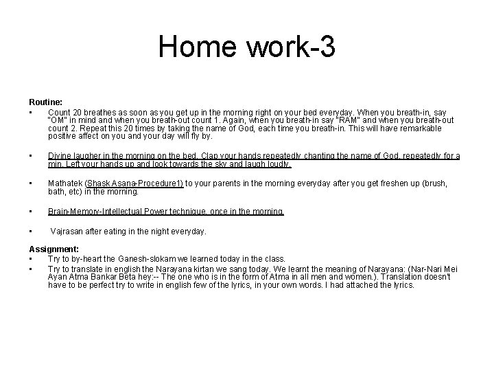 Home work-3 Routine: • Count 20 breathes as soon as you get up in