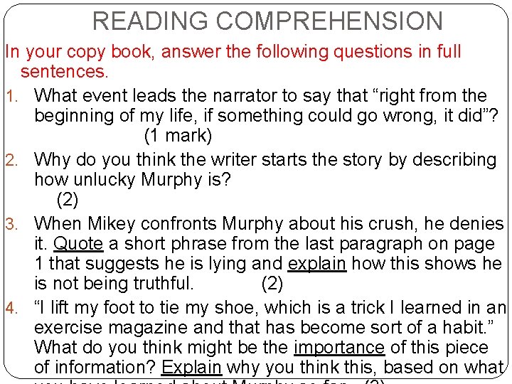 READING COMPREHENSION In your copy book, answer the following questions in full sentences. 1.