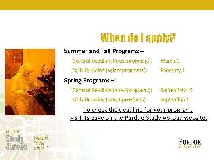 When do I apply? Summer and Fall Programs – General Deadline (most programs): March