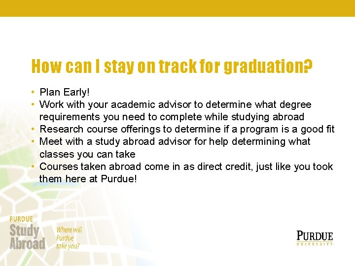 How can I stay on track for graduation? • Plan Early! • Work with