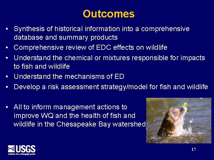 Outcomes • Synthesis of historical information into a comprehensive database and summary products •