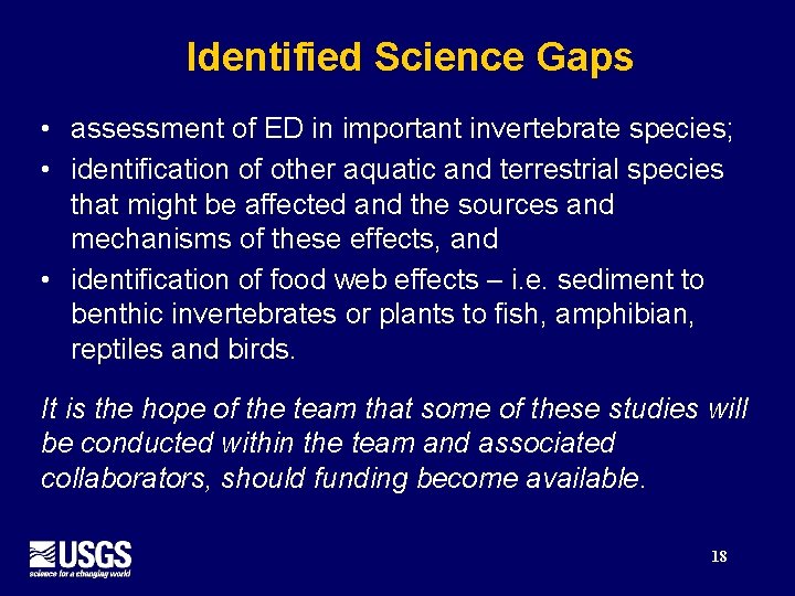 Identified Science Gaps • assessment of ED in important invertebrate species; • identification of