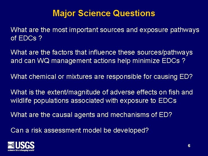 Major Science Questions What are the most important sources and exposure pathways of EDCs
