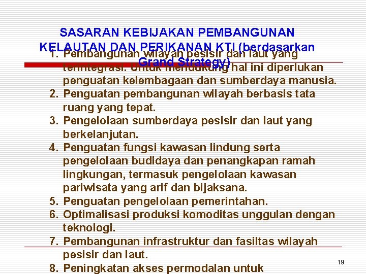SASARAN KEBIJAKAN PEMBANGUNAN KELAUTAN DAN PERIKANAN KTI (berdasarkan 1. Pembangunan wilayah pesisir dan laut