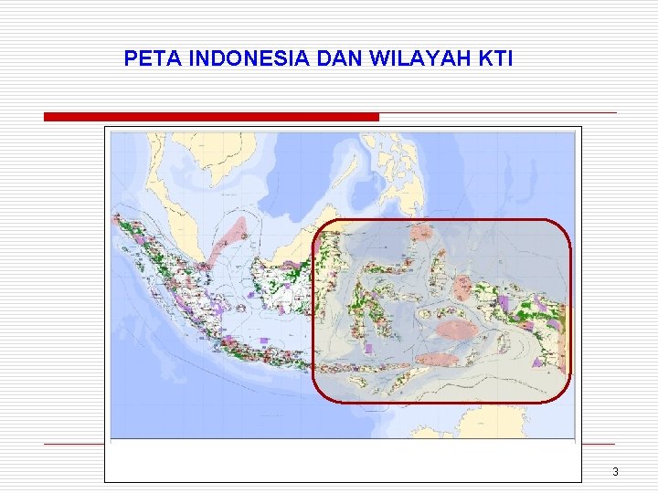 PETA INDONESIA DAN WILAYAH KTI 3 