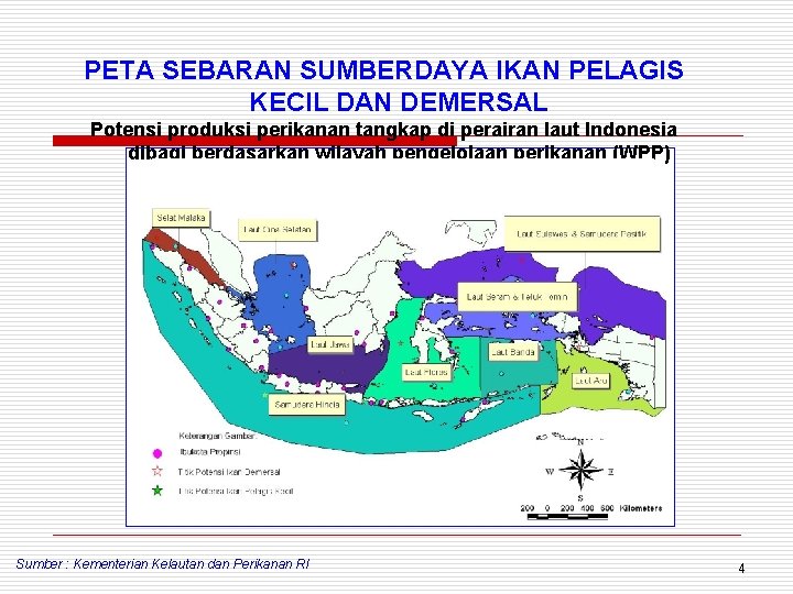 PETA SEBARAN SUMBERDAYA IKAN PELAGIS KECIL DAN DEMERSAL Potensi produksi perikanan tangkap di perairan