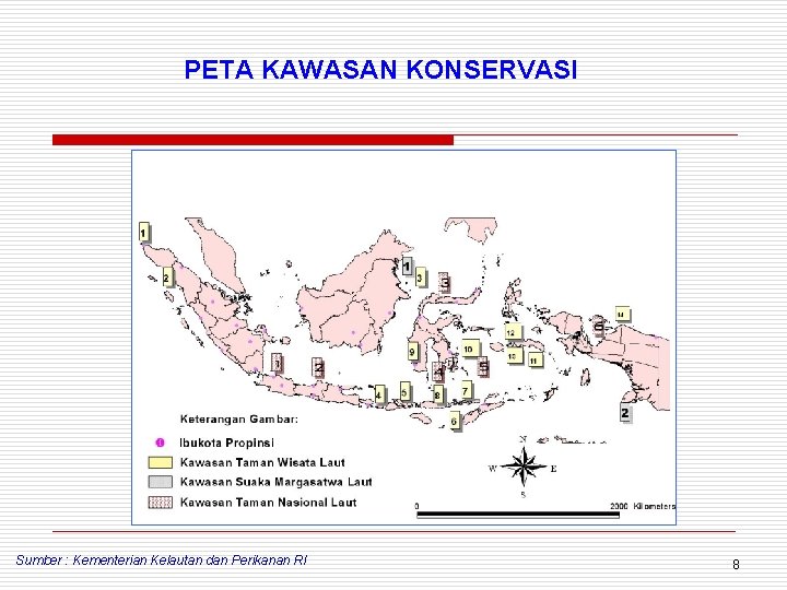 PETA KAWASAN KONSERVASI Sumber : Kementerian Kelautan dan Perikanan RI 8 