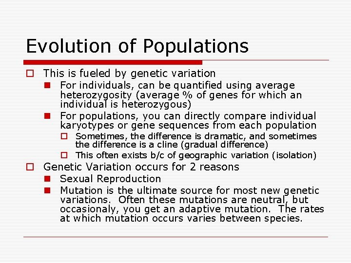Evolution of Populations o This is fueled by genetic variation n For individuals, can