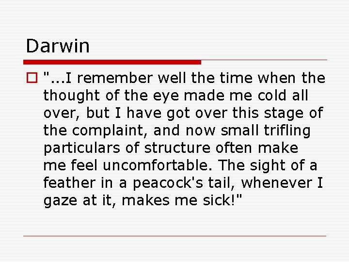 Darwin o ". . . I remember well the time when the thought of