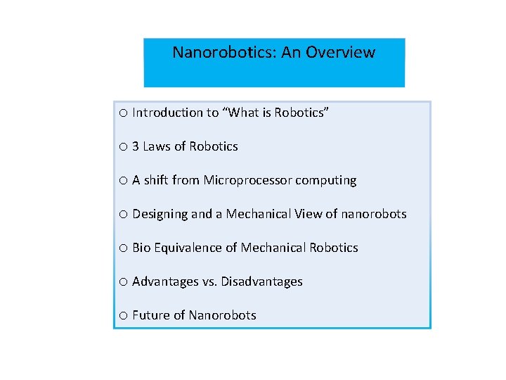 Nanorobotics: An Overview o Introduction to “What is Robotics” o 3 Laws of Robotics