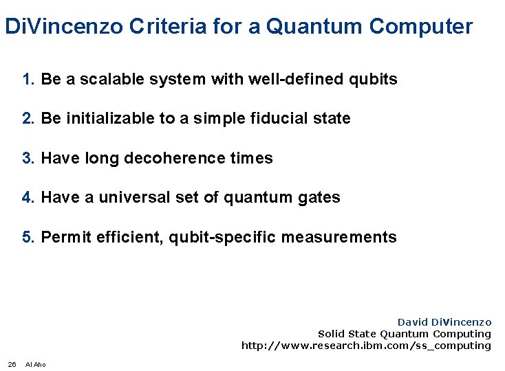 Di. Vincenzo Criteria for a Quantum Computer 1. Be a scalable system with well-defined