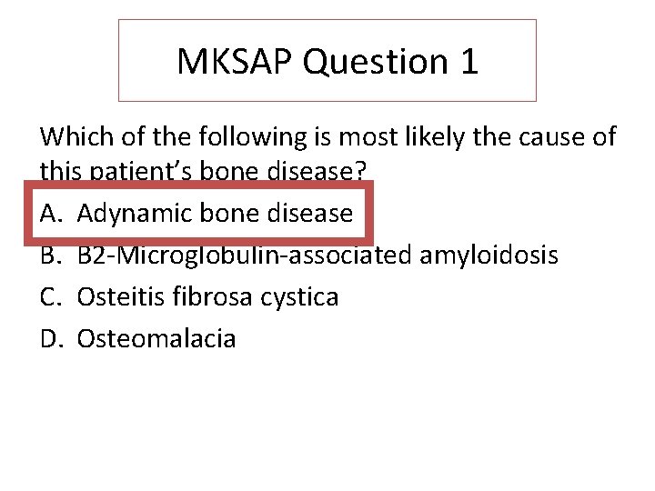 MKSAP Question 1 Which of the following is most likely the cause of this