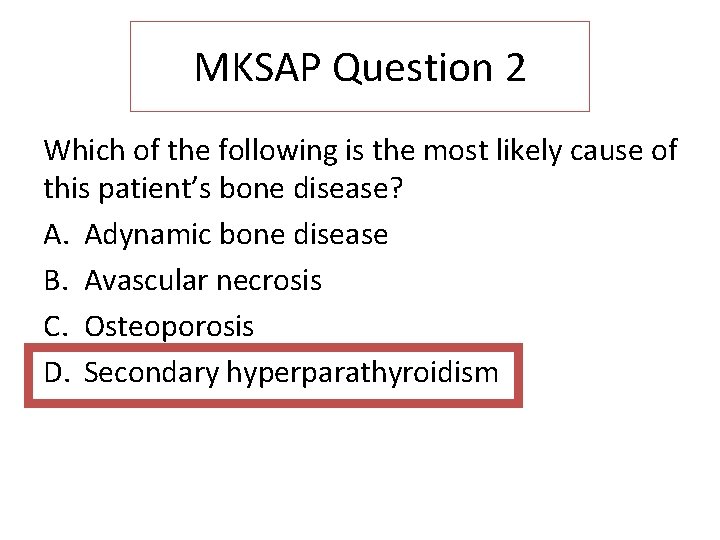 MKSAP Question 2 Which of the following is the most likely cause of this