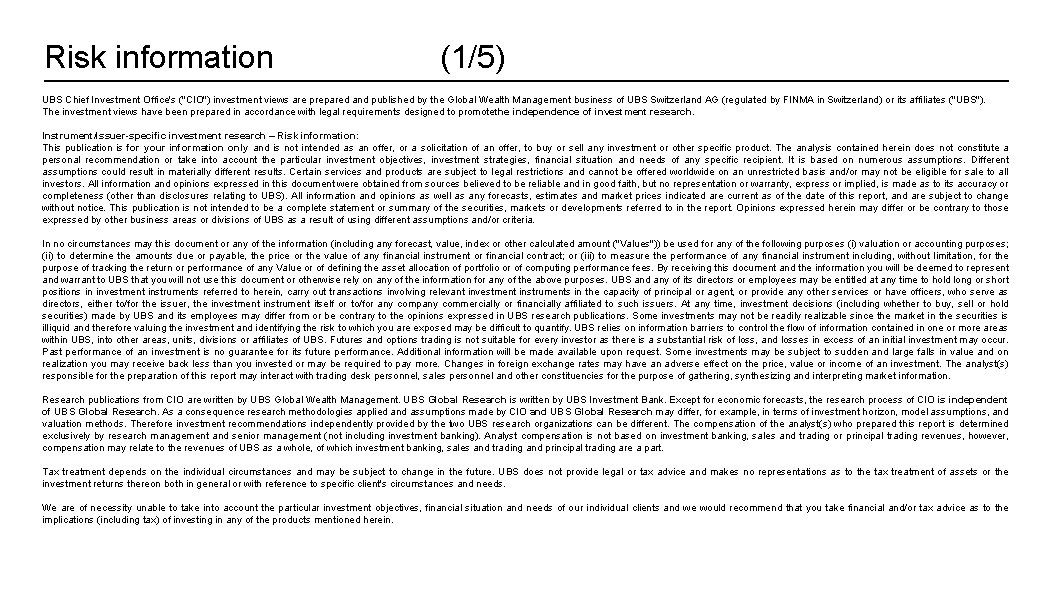 Risk information (1/5) UBS Chief Investment Office's ("CIO") investment views are prepared and published