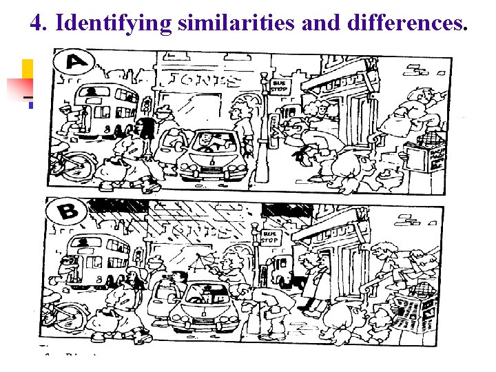 4. Identifying similarities and differences. 