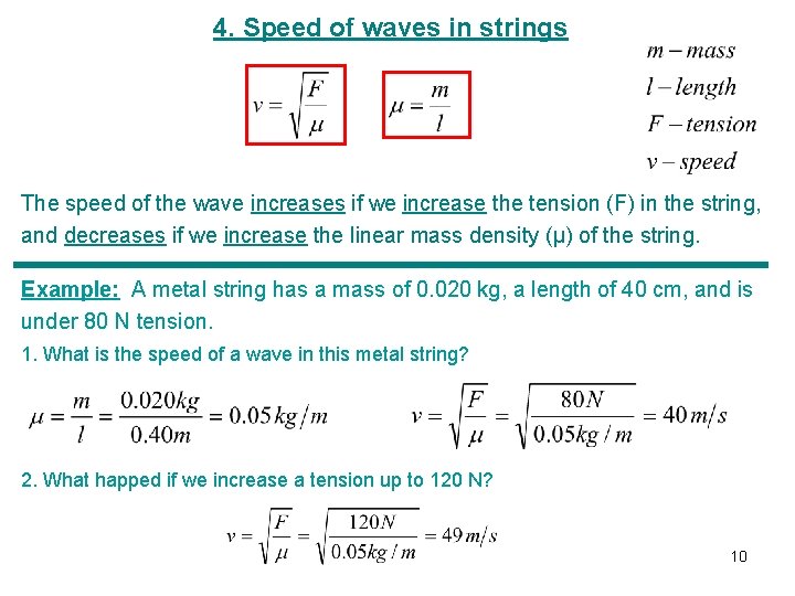 4. Speed of waves in strings The speed of the wave increases if we