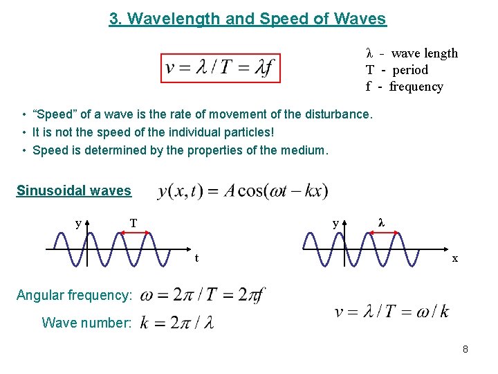 3. Wavelength and Speed of Waves λ - wave length T - period f