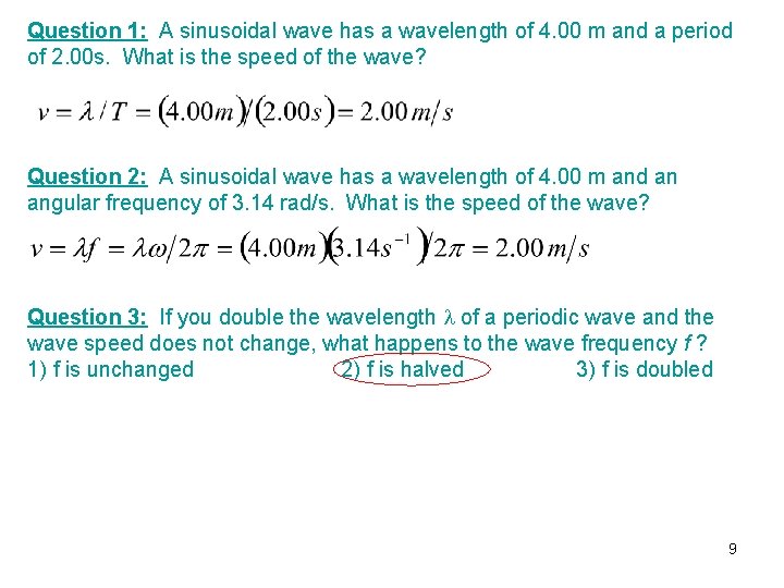 Question 1: A sinusoidal wave has a wavelength of 4. 00 m and a
