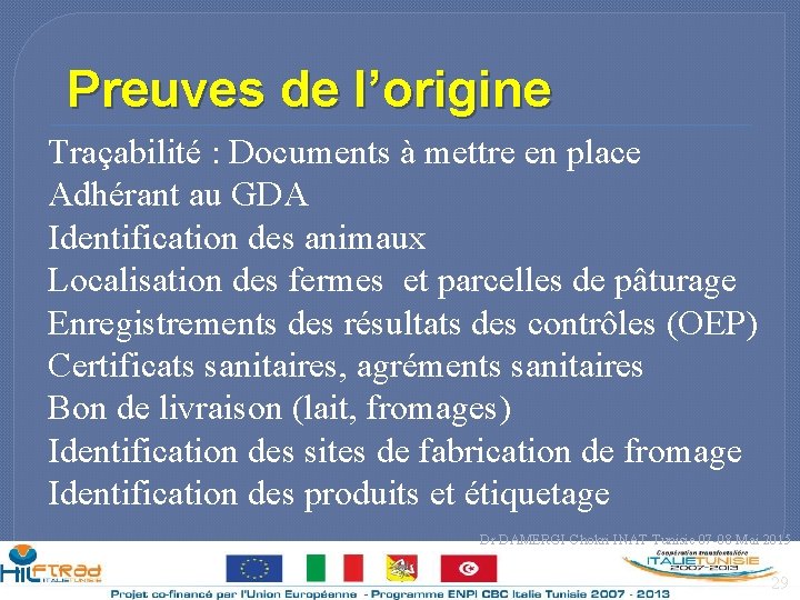 Preuves de l’origine Traçabilité : Documents à mettre en place Adhérant au GDA Identification