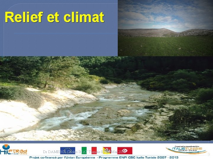 Relief et climat Dr DAMERGI Chokri INAT Tunisie 07 -08 Mai 2015 9 