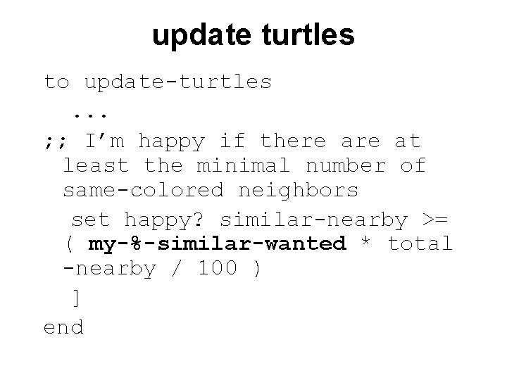 update turtles to update-turtles. . . ; ; I’m happy if there at least