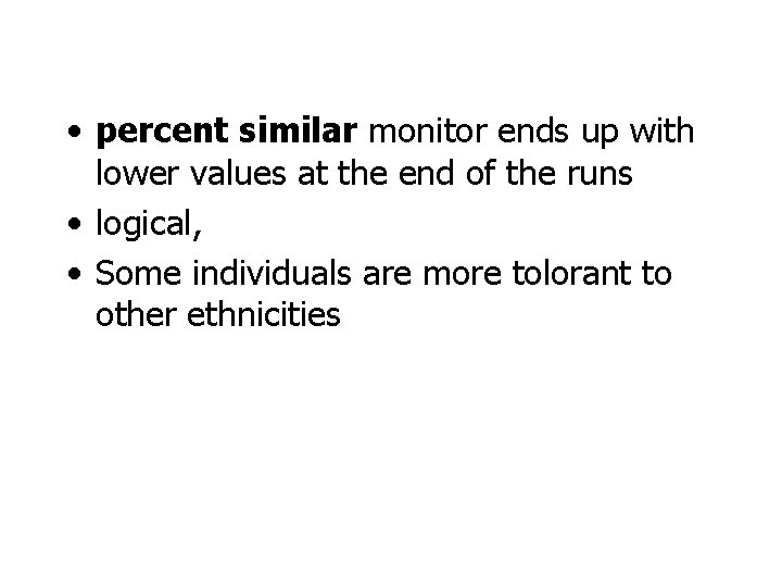  • percent similar monitor ends up with lower values at the end of