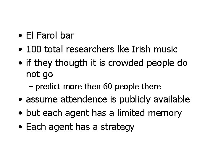  • El Farol bar • 100 total researchers lke Irish music • if