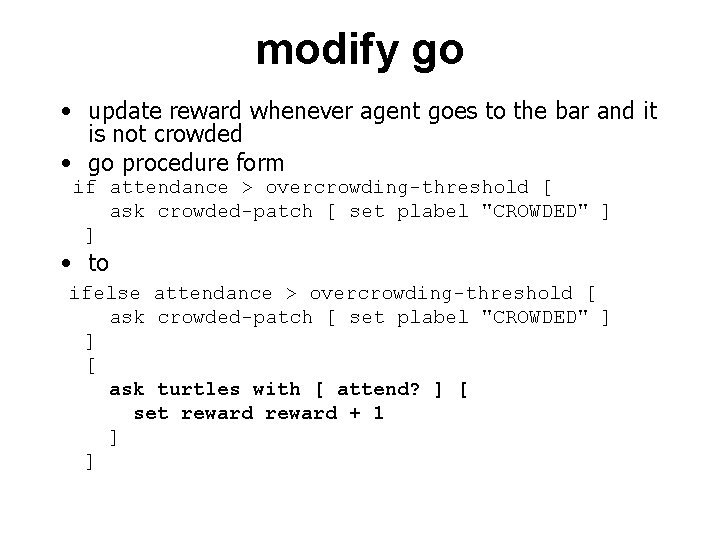 modify go • update reward whenever agent goes to the bar and it is