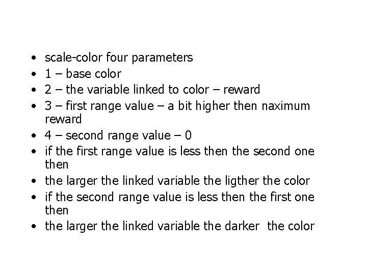  • • • scale-color four parameters 1 – base color 2 – the