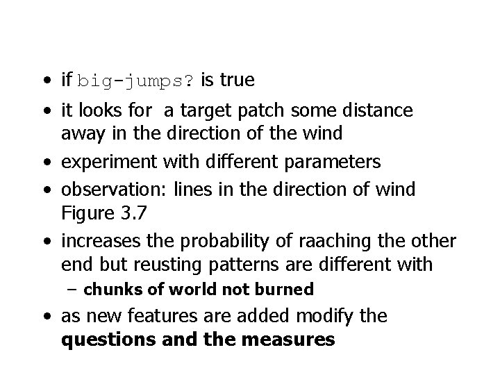  • if big-jumps? is true • it looks for a target patch some