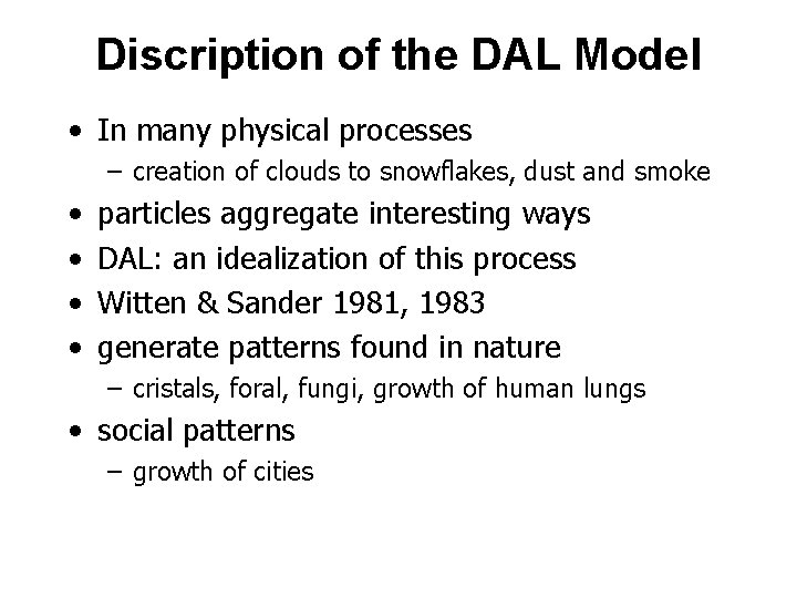 Discription of the DAL Model • In many physical processes – creation of clouds