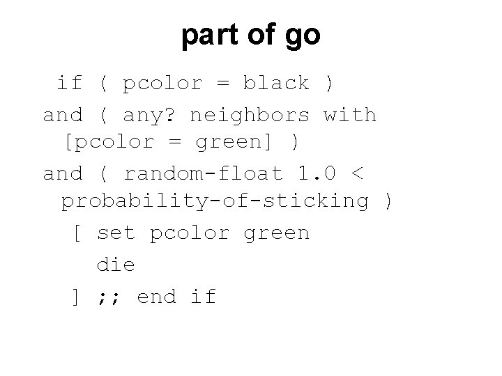 part of go if ( pcolor = black ) and ( any? neighbors with