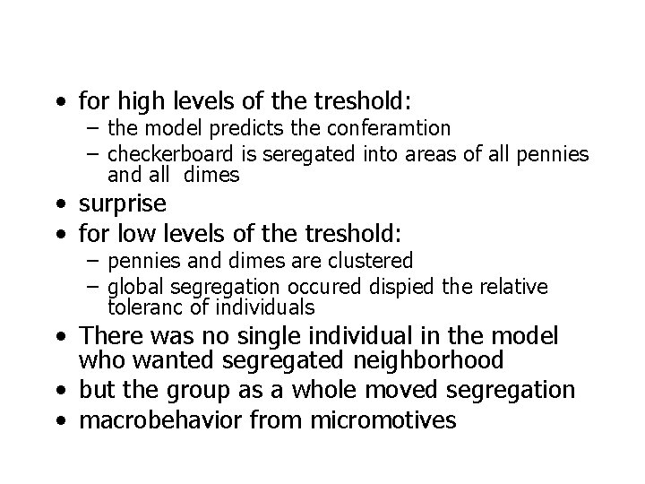  • for high levels of the treshold: – the model predicts the conferamtion