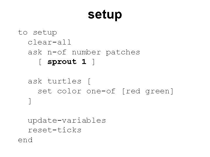 setup to setup clear-all ask n-of number patches [ sprout 1 ] ask turtles
