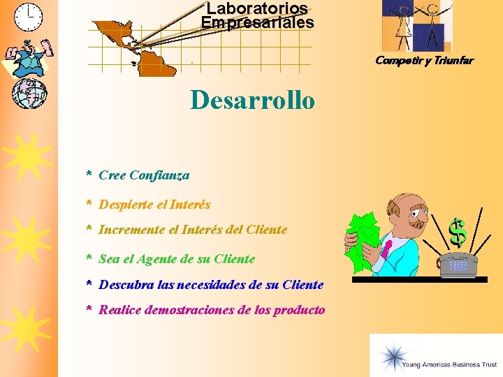 Laboratorios Empresariales Competir y Triunfar Desarrollo * Cree Confianza * Despierte el Interés *