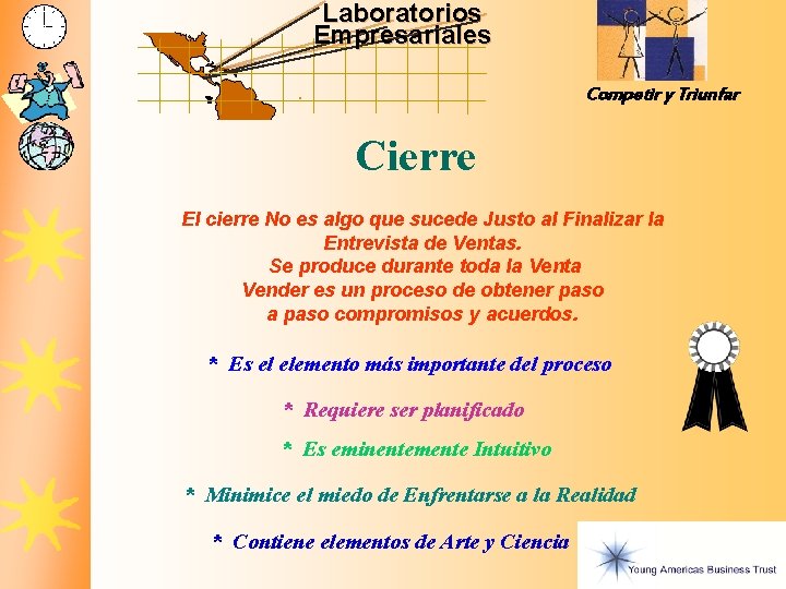 Laboratorios Empresariales Competir y Triunfar Cierre El cierre No es algo que sucede Justo Laboratorios Empresariales Competir y Triunfar Cierre El cierre No es algo que sucede Justo